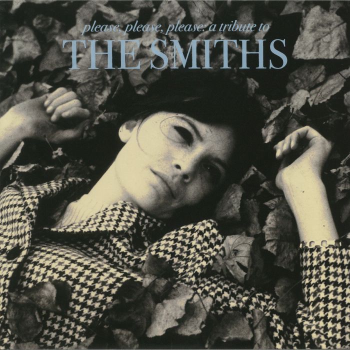 VARIOUS - Please Please Please: A Tribute To The Smiths (remastered)
