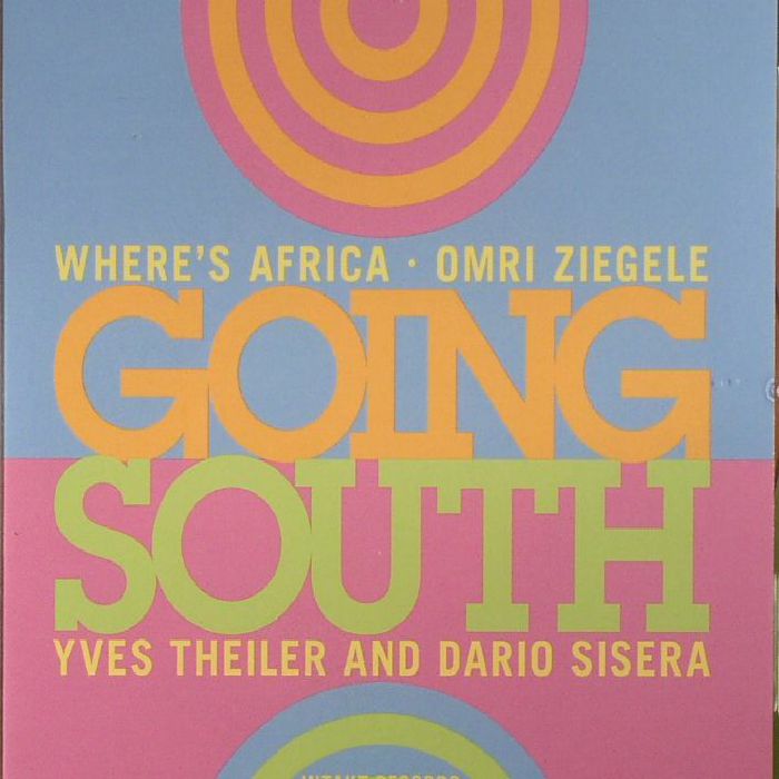 WHERE'S AFRICA/OMRI ZIEGELE/YVES THEILER/DARIO SISERA - Going South