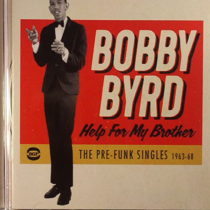 BYRD, Bobby - Help For My Brother: The Pre Funk Singles 1963-68