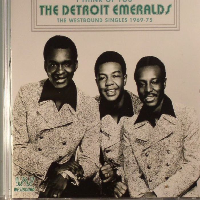 DETROIT EMERALDS - I Think Of You: The Westbound Singles 1969-75