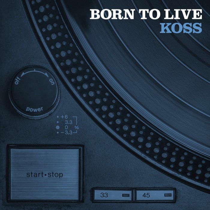 KOSS - Born To Live