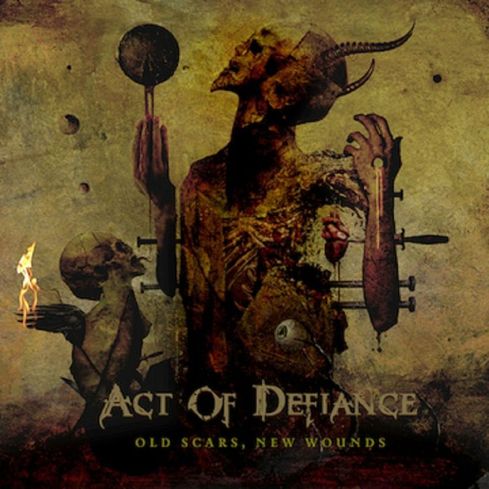 ACT OF DEFIANCE - Old Scars New Wounds