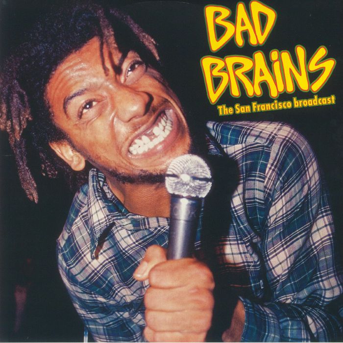 BAD BRAINS - The San Francisco Broadcast: Live At The Old Waldorf October 20th 1982