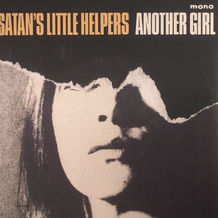 SATAN'S LITTLE HELPERS - Another Girl (mono)