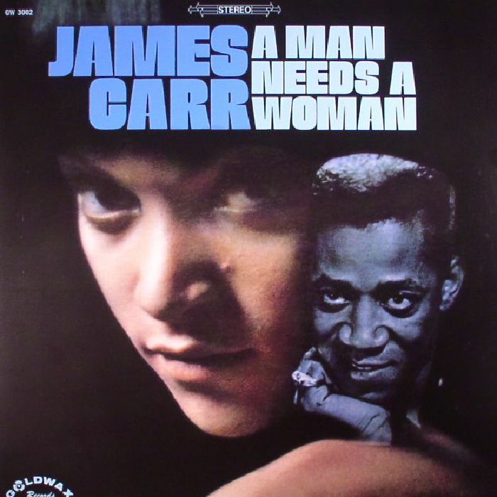 CARR, James - A Man Needs A Woman
