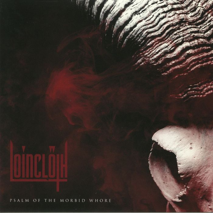 LOINCLOTH - Psalm Of The Morbid Whore