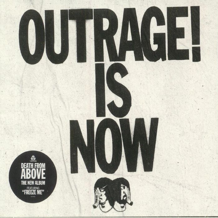 DEATH FROM ABOVE - Outrage Is Now