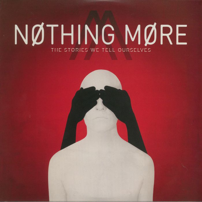 NOTHING MORE - The Stories We Tell Ourselves