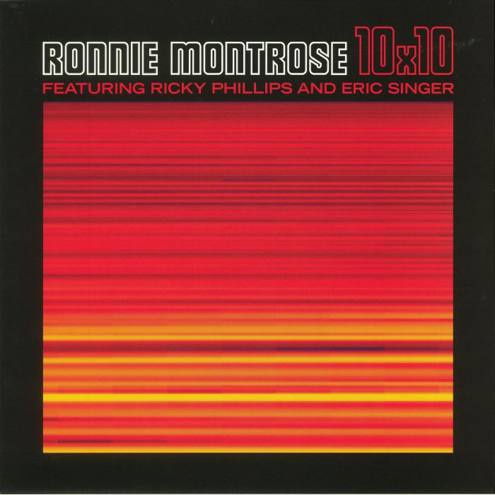 MONTROSE, Ronnie feat RICKY PHILLIPS/ERIC SINGER - 10x10