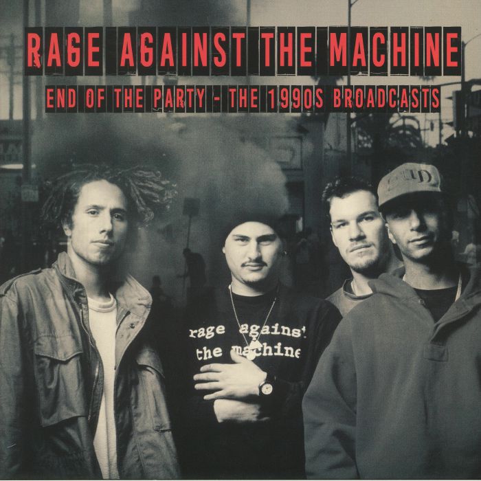 RAGE AGAINST THE MACHINE - End Of The Party: The 1990s Broadcasts