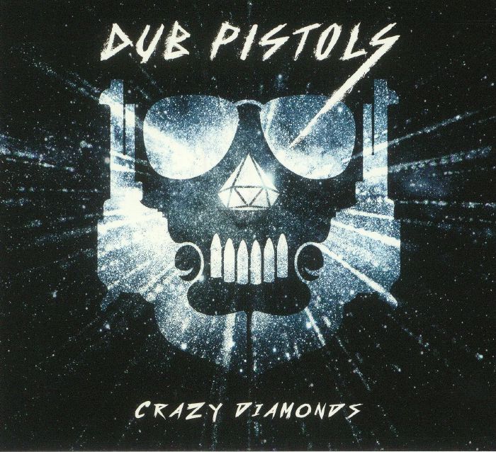 DUB PISTOLS - Crazy Diamonds