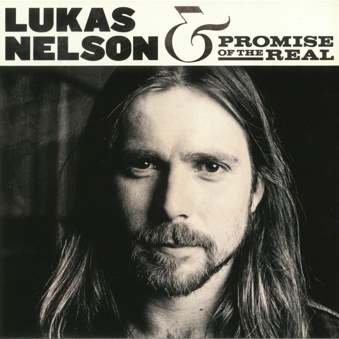 NELSON, Lukas/PROMISE OF THE REAL - Lukas Nelson & Promise Of The Real