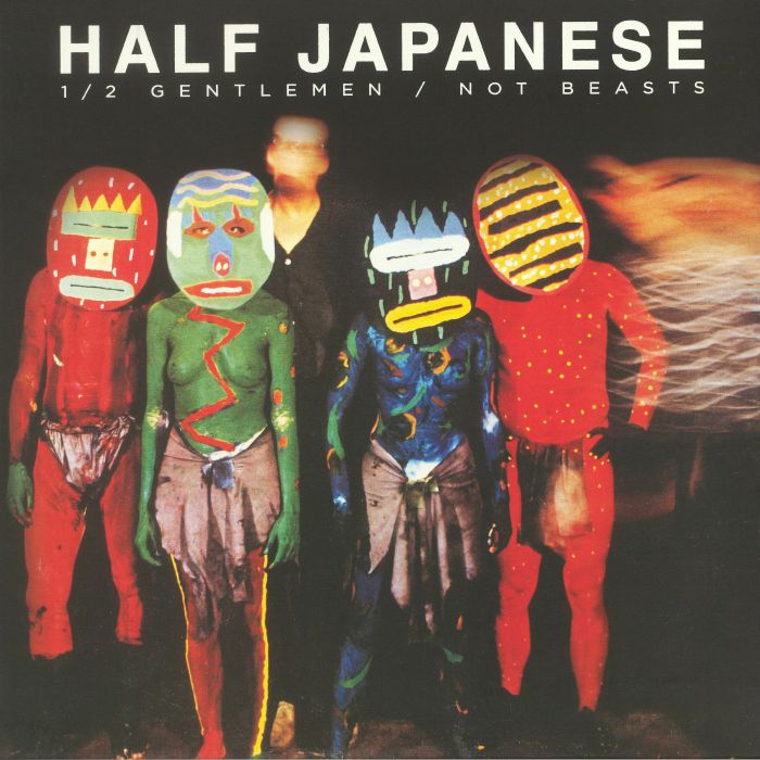 HALF JAPANESE - Half Gentlemen/Not Beasts (reissue)