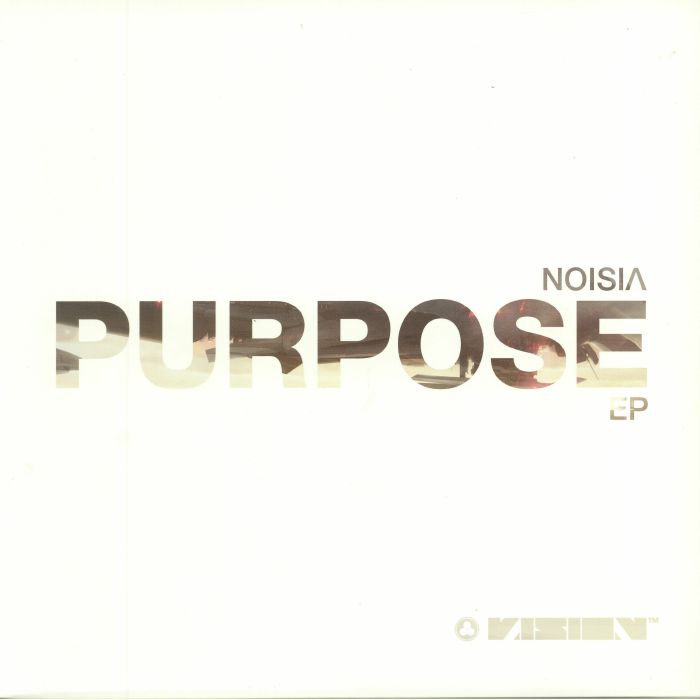 NOISIA - Purpose EP (reissue)