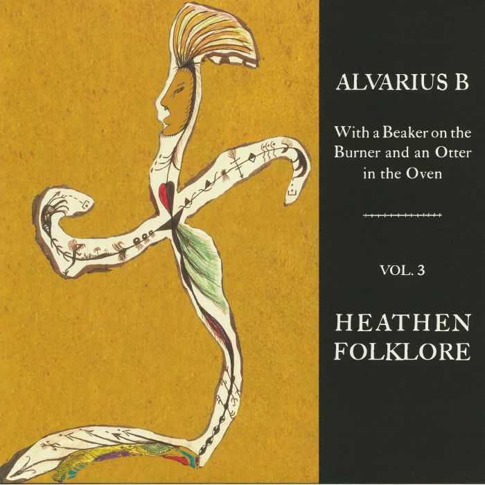 ALVARIUS B - With A Beaker On The Burner & An Otter In The Oven Vol 3: Heathen Folklore