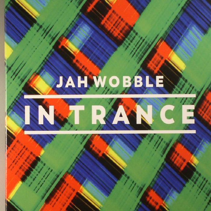 JAH WOBBLE - In Trance