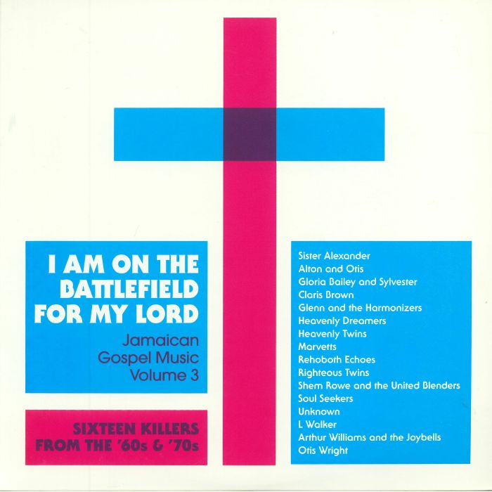 VARIOUS - I Am On The Battlefield For My Lord: Jamaican Gospel Music Volume 3
