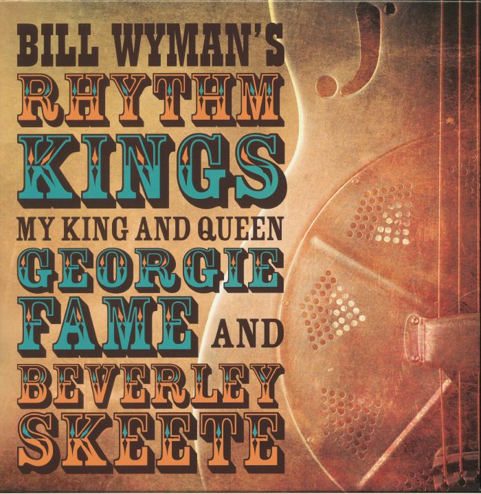 BILL WYMAN'S RHYTHM KINGS - My King & Queen: Georgie Fame & Beverley Skeete