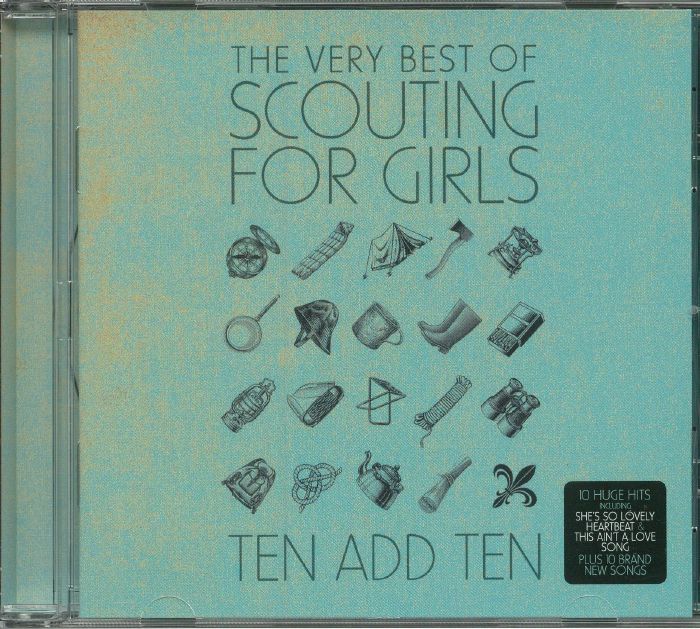 SCOUTING FOR GIRLS - Ten Add Ten: The Very Best Of Scouting For Girls