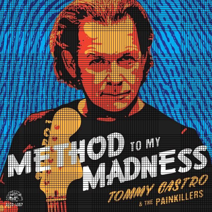 CASTRO, Tommy & THE PAINKILLERS - Method To My Madness