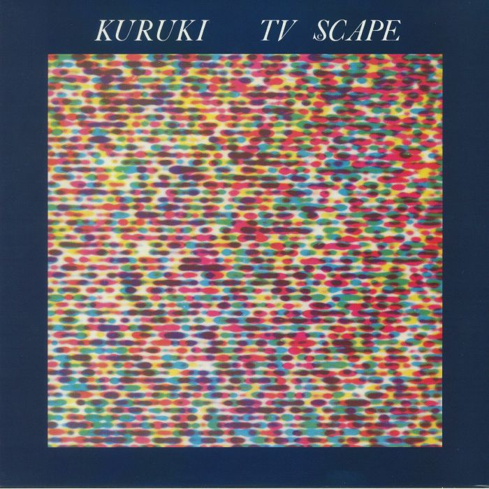 KURUKI - TV Scape (reissue)