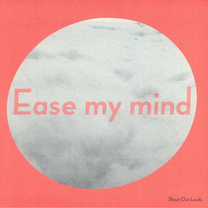 SHOUT OUT LOUDS - Ease My Mind