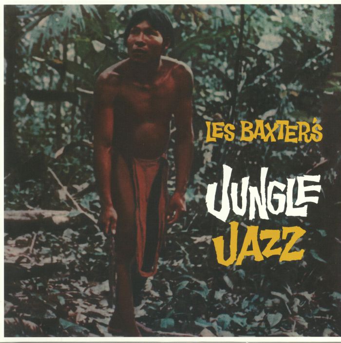 BAXTER, Les & HIS ORHESTRA - Les Baxter's Jungle Jazz