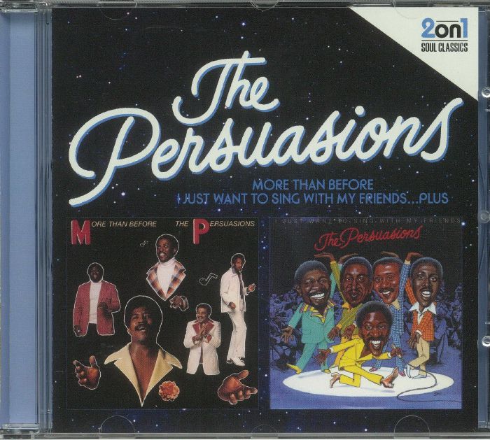 PERSUASIONS, The - More Than Before/I Just Want To Sing With My Friends
