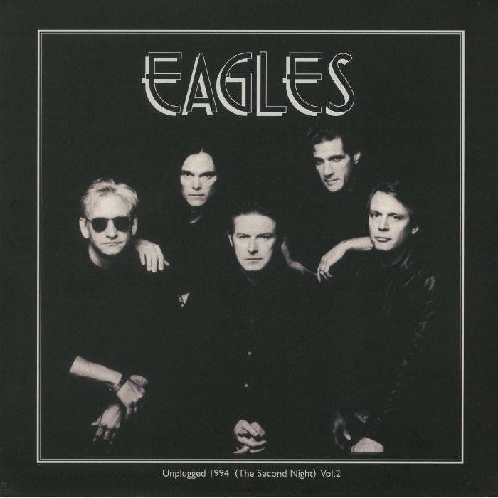 EAGLES - Unplugged 1994 (The Second Night) Vol 2