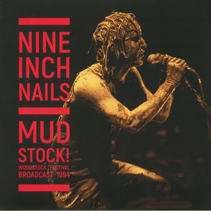 NINE INCH NAILS - Mudstock!: Woodstock Festival Broadcast 1994