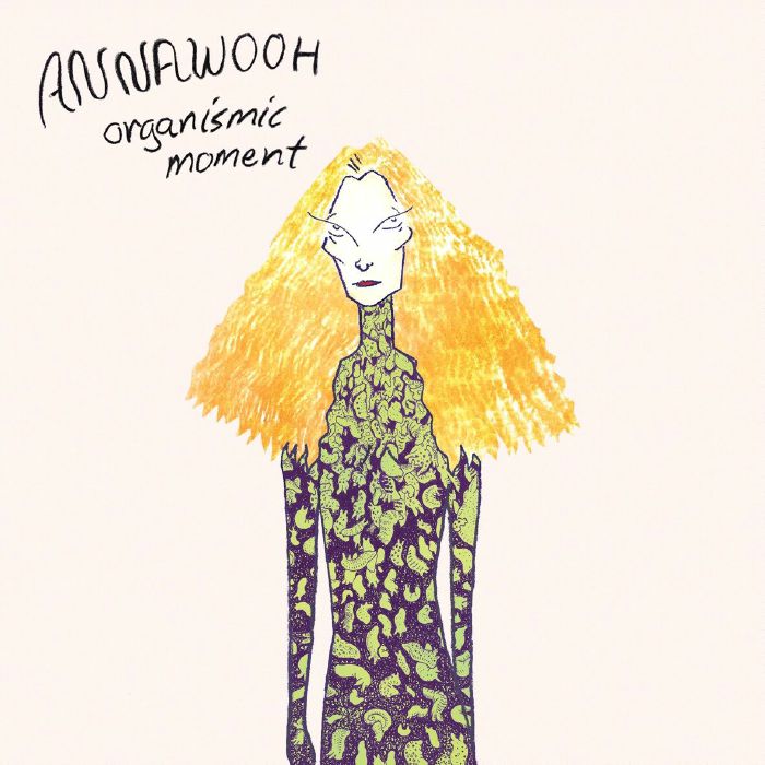 ANNAWOOH - Organismic Moment
