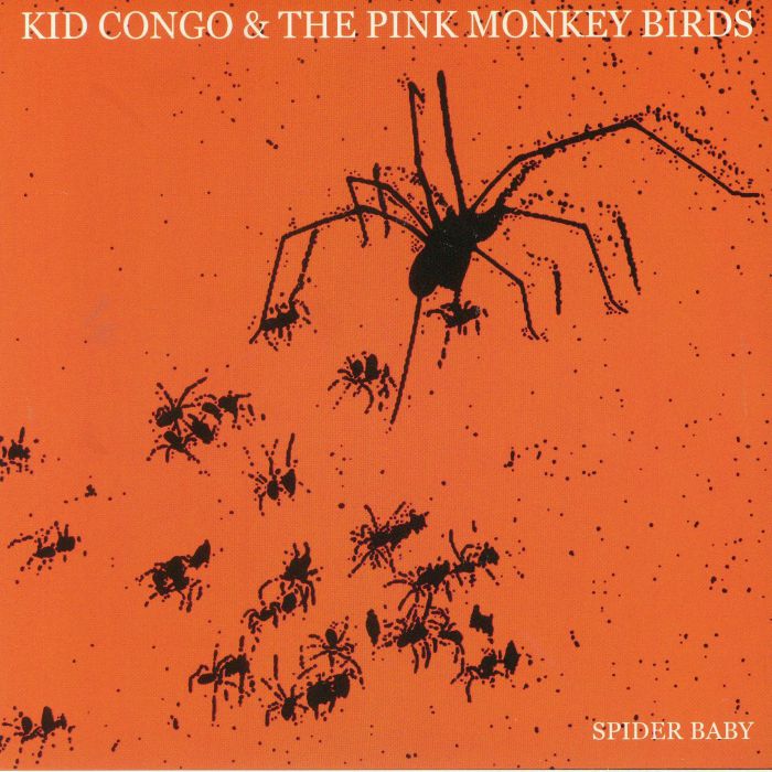 KID CONGO & THE PINK MONKEY BIRDS - Spider Baby