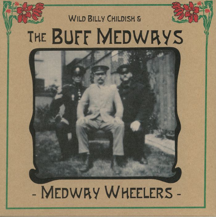 WILD BILLY CHILDISH & THE BUFF MEDWAYS - Medway Wheelers (reissue)