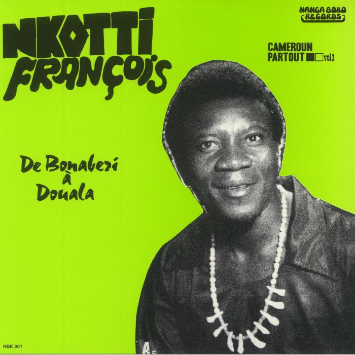 FRANCOIS, Nkotti/THE BLACK STYLS 77 - De Bonaberi A Douala : Cameroun Partout Vol 1
