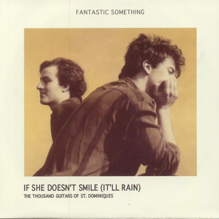 FANTASTIC SOMETHING - If She Doesn't Smile (It'll Rain) (reissue)