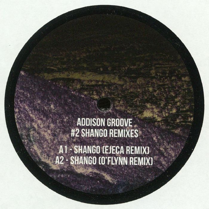 ADDISON GROOVE - #2 Shango Remixes
