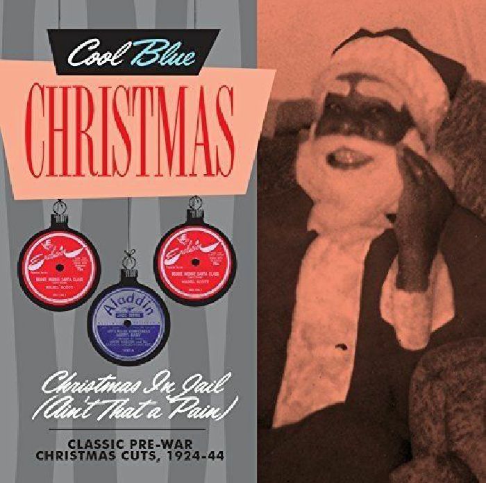 VARIOUS - Christmas In Jail (Ain't That A Pain): Christmas Blues & Jazz