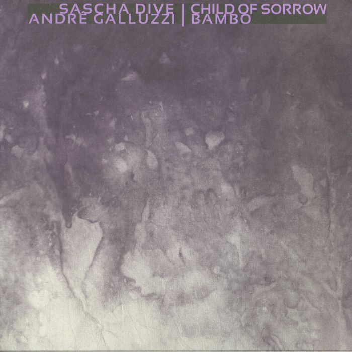 DIVE, Sascha/ANDRE GALLUZZI - Child Of Sorrow