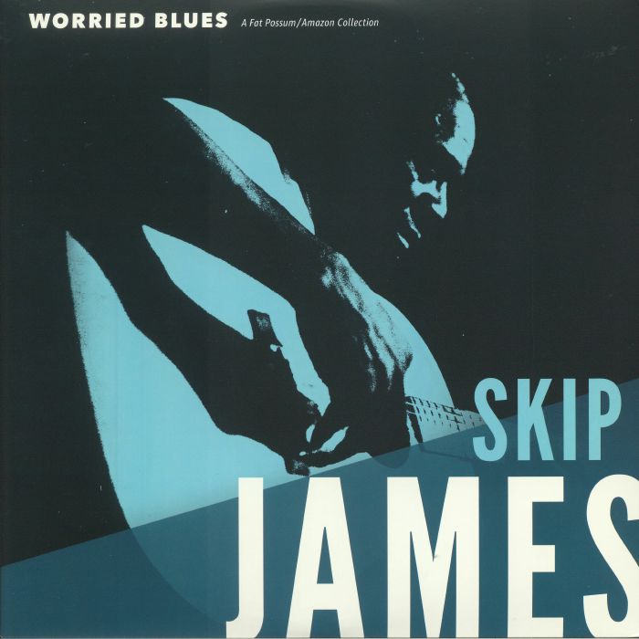 JAMES, Skip - Worried Blues