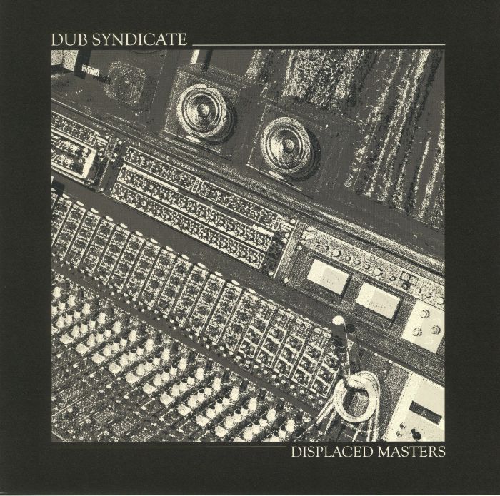 DUB SYNDICATE - Displaced Masters (reissue)