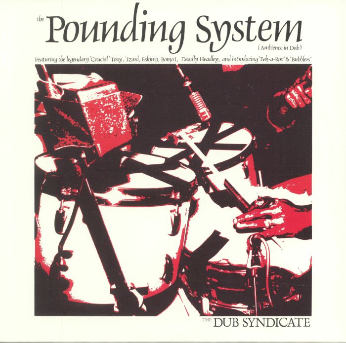 DUB SYNDICATE - The Pounding System (Ambience In Dub) (reissue)