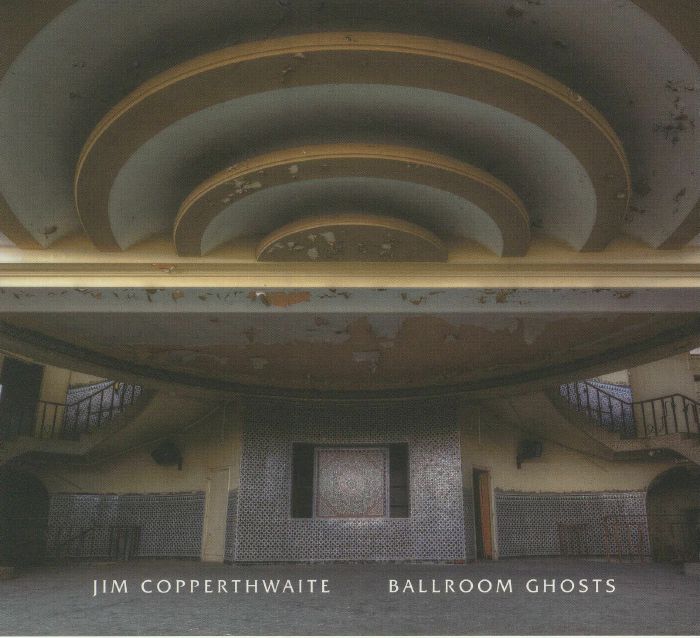 COPPERTHWAITE, Jim - Ballroom Ghosts