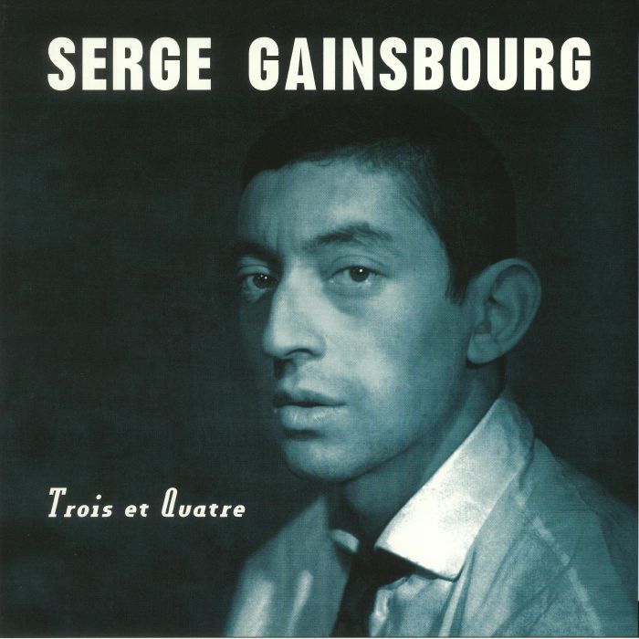 GAINSBOURG, Serge - Trois Et Quatre (reissue)