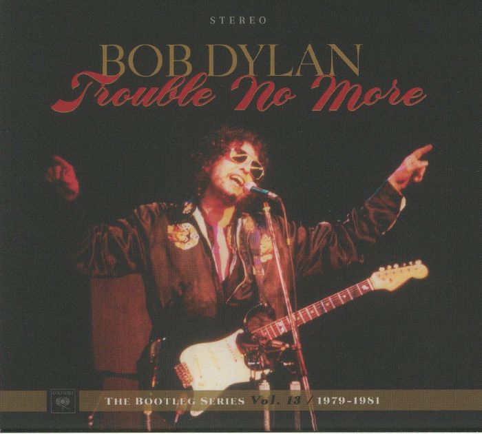 DYLAN, Bob - Trouble No More: The Bootleg Series Vol 13 1979-1981