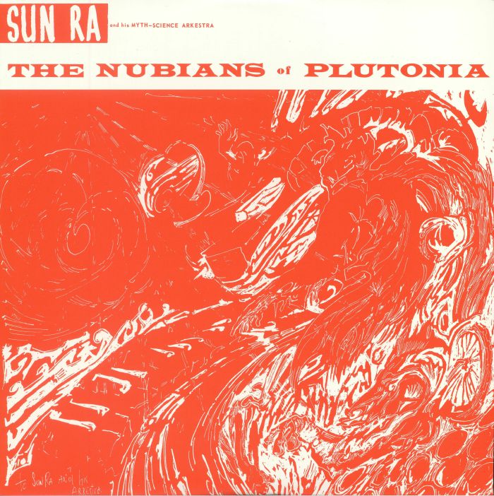 SUN RA & HIS MYTH SCIENCE ARKESTRA - The Nubians Of Plutonia
