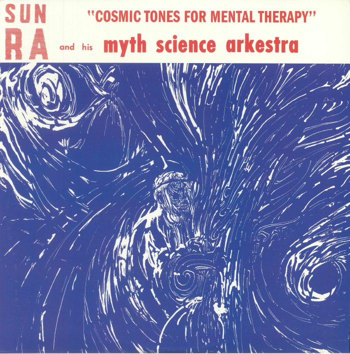 SUN RA & HIS MYTH SCIENCE ARKESTRA - Cosmic Tones For Mental Therapy