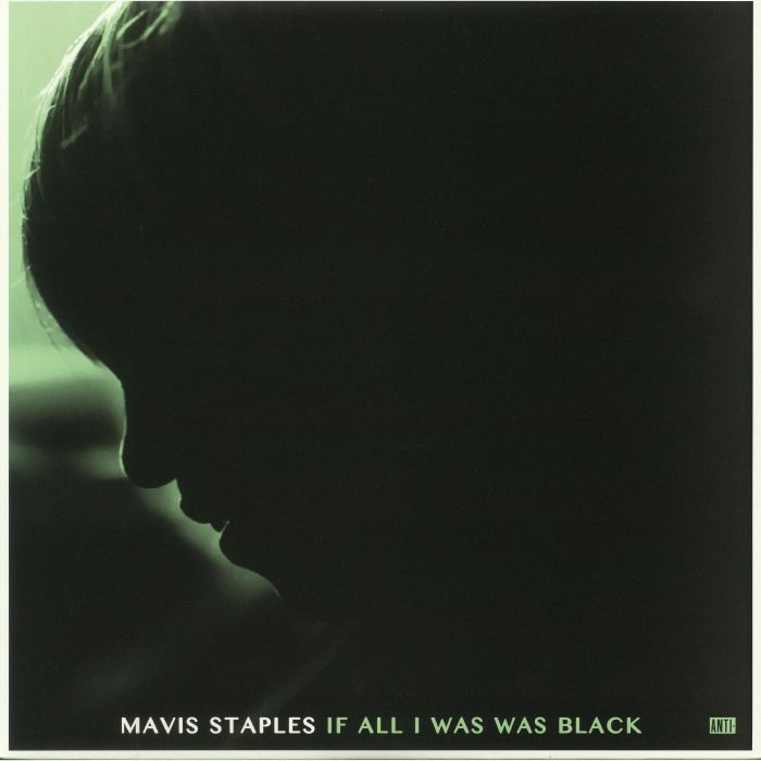 STAPLES, Mavis - If All I Was Was Black