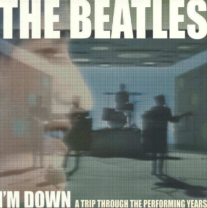 BEATLES, The - I'm Down: A Trip Through The Performing Years
