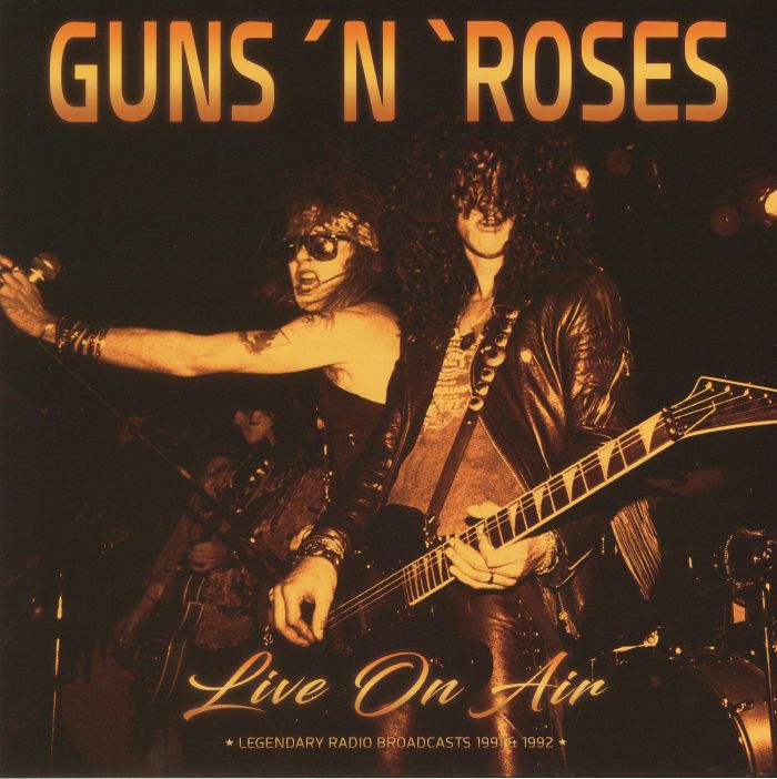 GUNS N ROSES - Live On Air: Legendary Radio Broadcasts 1991 & 1992