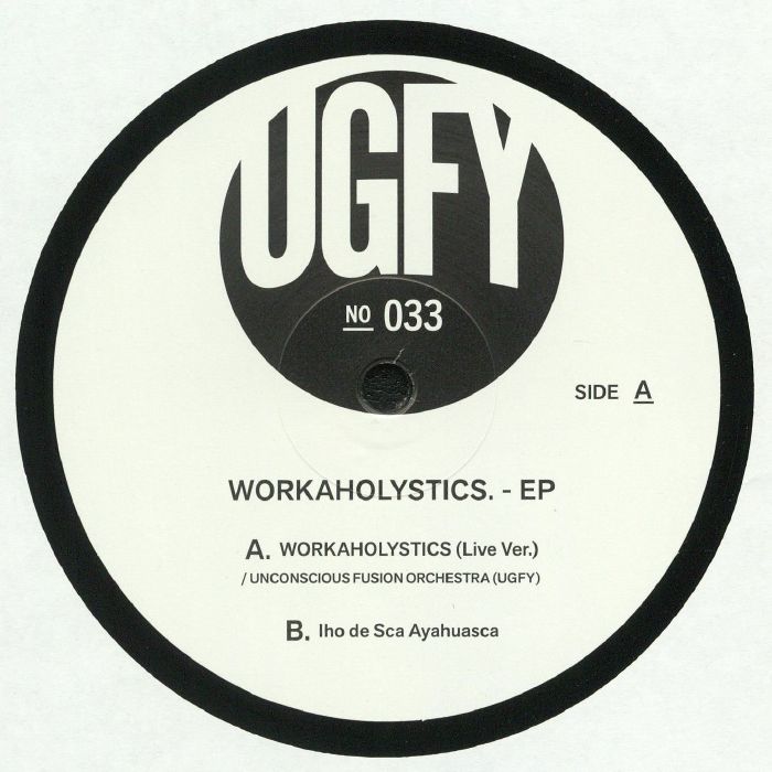 UGFY/UNCONSCIOUS FUSION ORCHESTRA - Workaholystics EP